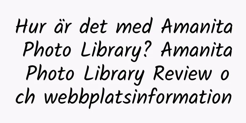Hur är det med Amanita Photo Library? Amanita Photo Library Review och webbplatsinformation