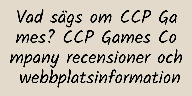 Vad sägs om CCP Games? CCP Games Company recensioner och webbplatsinformation