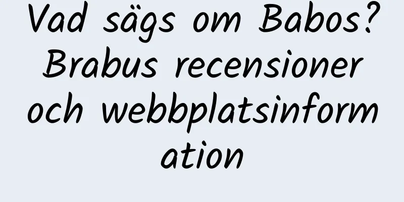 Vad sägs om Babos? Brabus recensioner och webbplatsinformation