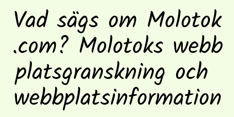 Vad sägs om Molotok.com? Molotoks webbplatsgranskning och webbplatsinformation