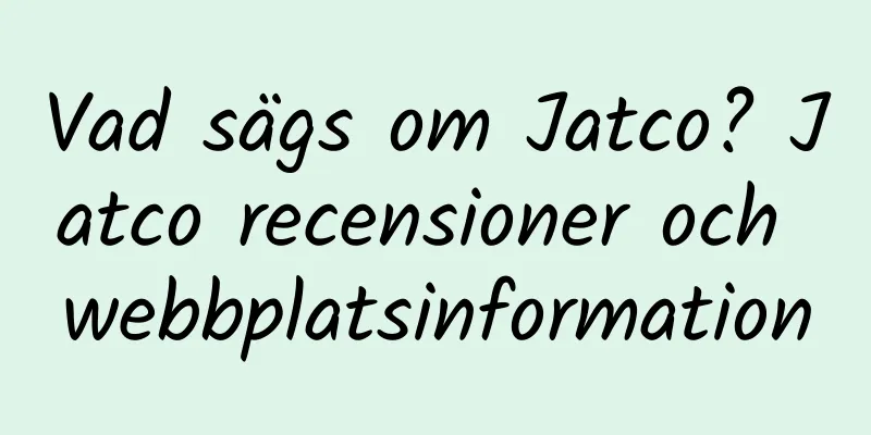 Vad sägs om Jatco? Jatco recensioner och webbplatsinformation