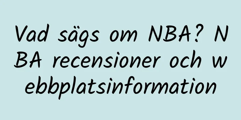 Vad sägs om NBA? NBA recensioner och webbplatsinformation