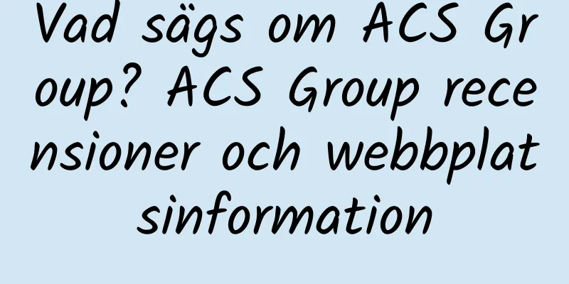 Vad sägs om ACS Group? ACS Group recensioner och webbplatsinformation