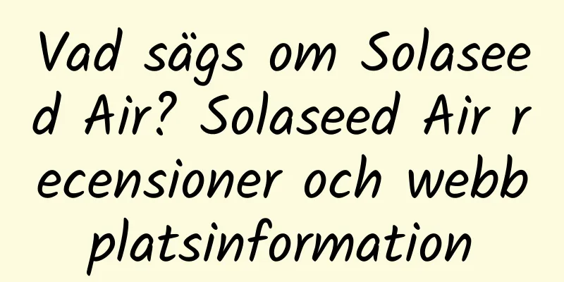 Vad sägs om Solaseed Air? Solaseed Air recensioner och webbplatsinformation