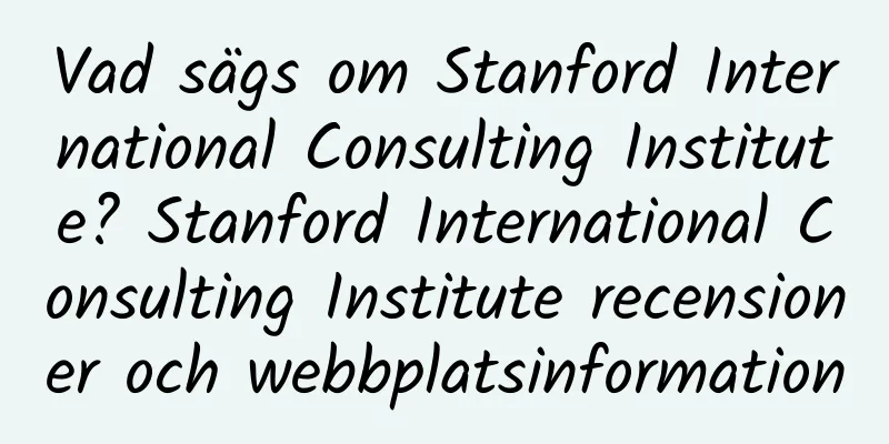 Vad sägs om Stanford International Consulting Institute? Stanford International Consulting Institute recensioner och webbplatsinformation
