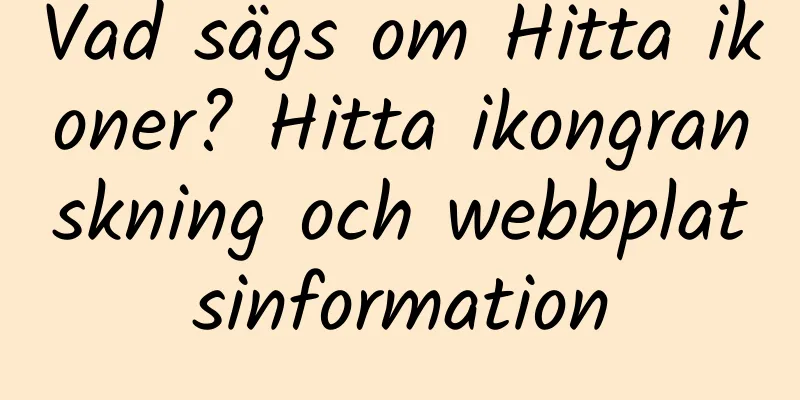 Vad sägs om Hitta ikoner? Hitta ikongranskning och webbplatsinformation