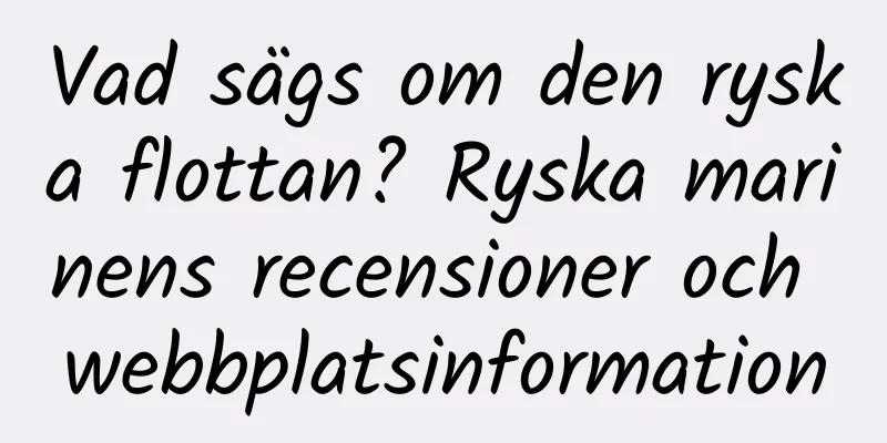 Vad sägs om den ryska flottan? Ryska marinens recensioner och webbplatsinformation