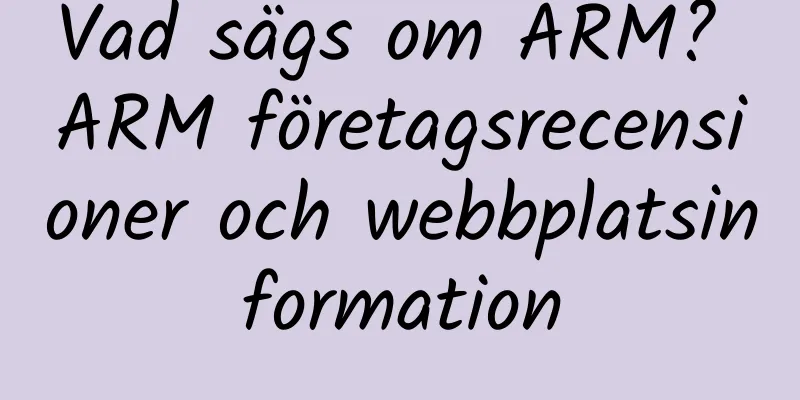 Vad sägs om ARM? ARM företagsrecensioner och webbplatsinformation