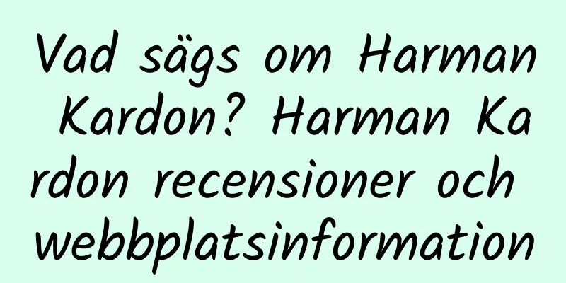 Vad sägs om Harman Kardon? Harman Kardon recensioner och webbplatsinformation