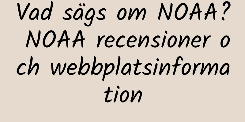 Vad sägs om NOAA? NOAA recensioner och webbplatsinformation