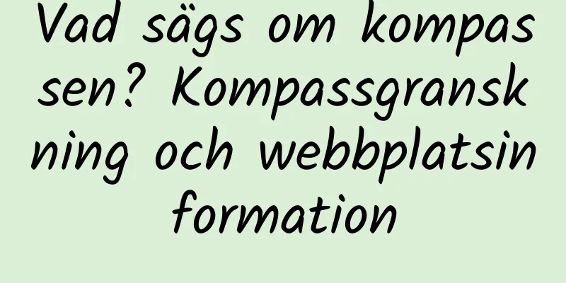 Vad sägs om kompassen? Kompassgranskning och webbplatsinformation