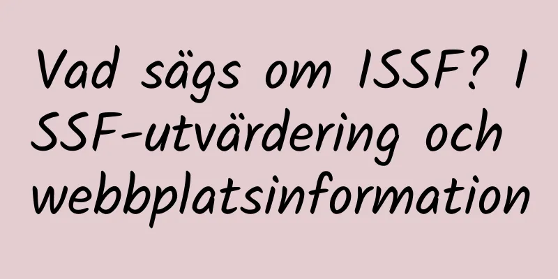 Vad sägs om ISSF? ISSF-utvärdering och webbplatsinformation