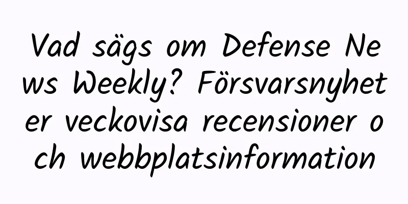 Vad sägs om Defense News Weekly? Försvarsnyheter veckovisa recensioner och webbplatsinformation
