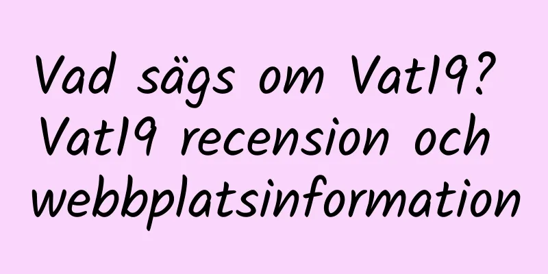 Vad sägs om Vat19? Vat19 recension och webbplatsinformation