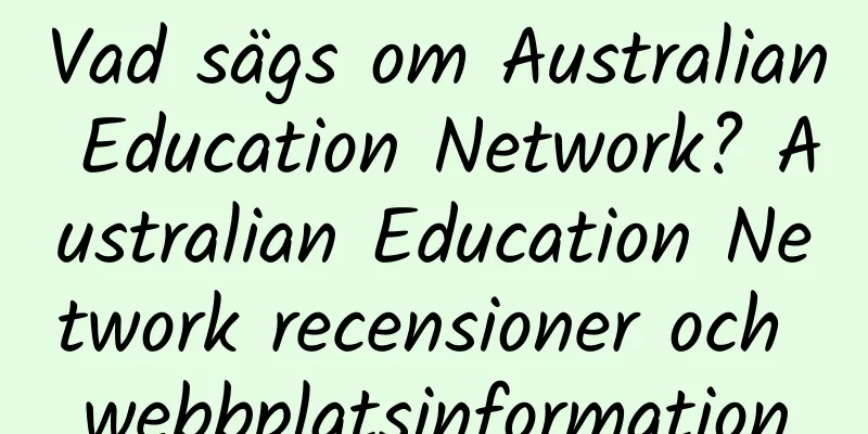 Vad sägs om Australian Education Network? Australian Education Network recensioner och webbplatsinformation