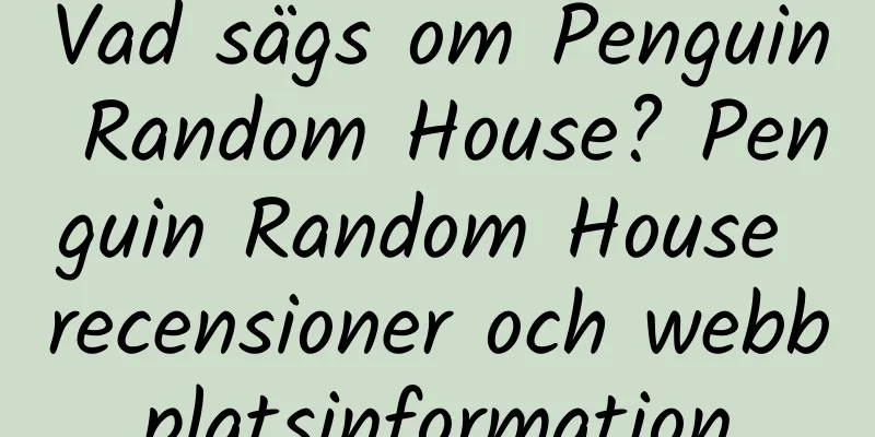 Vad sägs om Penguin Random House? Penguin Random House recensioner och webbplatsinformation