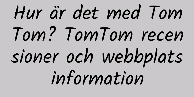 Hur är det med TomTom? TomTom recensioner och webbplatsinformation
