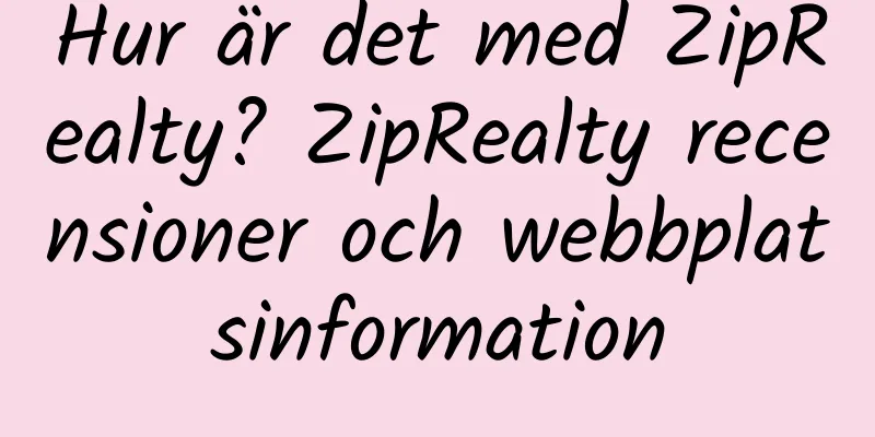 Hur är det med ZipRealty? ZipRealty recensioner och webbplatsinformation