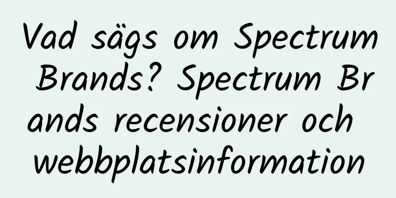 Vad sägs om Spectrum Brands? Spectrum Brands recensioner och webbplatsinformation