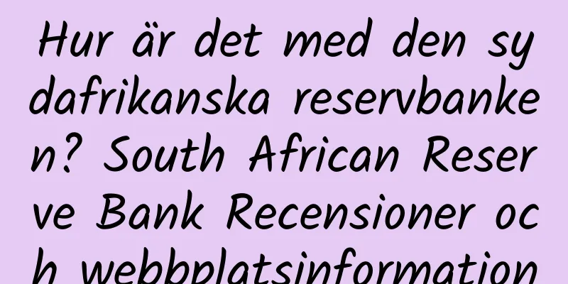 Hur är det med den sydafrikanska reservbanken? South African Reserve Bank Recensioner och webbplatsinformation