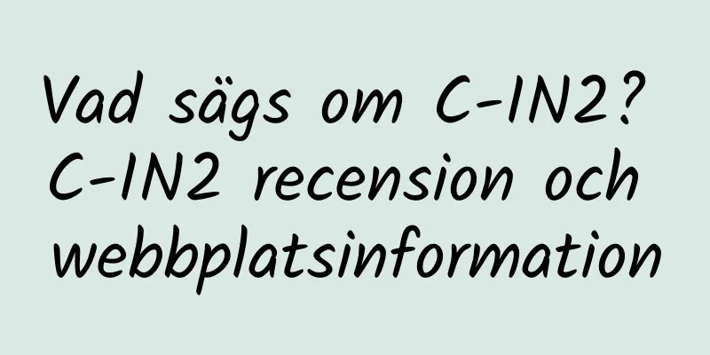 Vad sägs om C-IN2? C-IN2 recension och webbplatsinformation