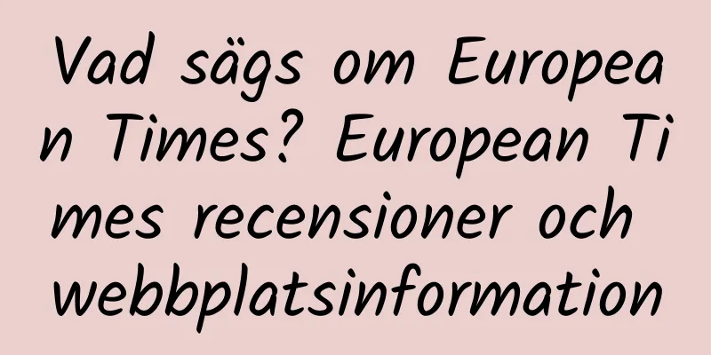 Vad sägs om European Times? European Times recensioner och webbplatsinformation