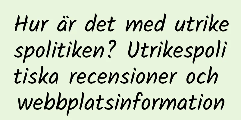 Hur är det med utrikespolitiken? Utrikespolitiska recensioner och webbplatsinformation