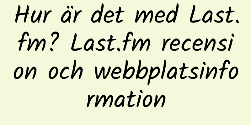 Hur är det med Last.fm? Last.fm recension och webbplatsinformation