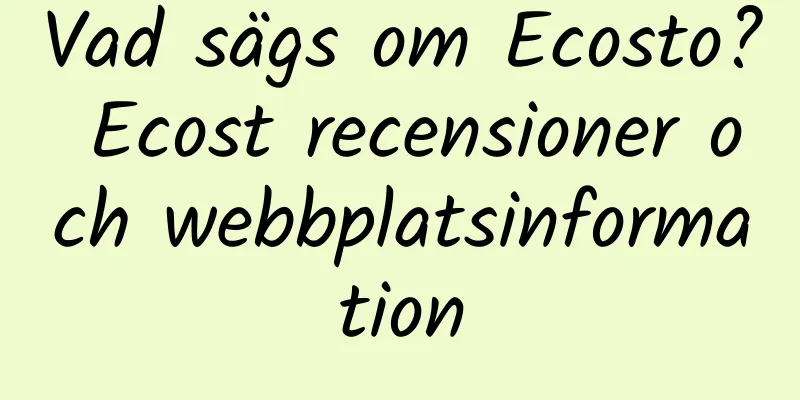 Vad sägs om Ecosto? Ecost recensioner och webbplatsinformation
