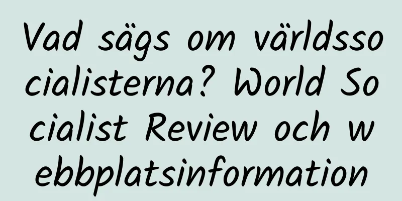 Vad sägs om världssocialisterna? World Socialist Review och webbplatsinformation