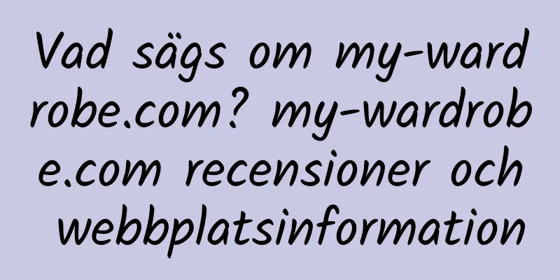 Vad sägs om my-wardrobe.com? my-wardrobe.com recensioner och webbplatsinformation