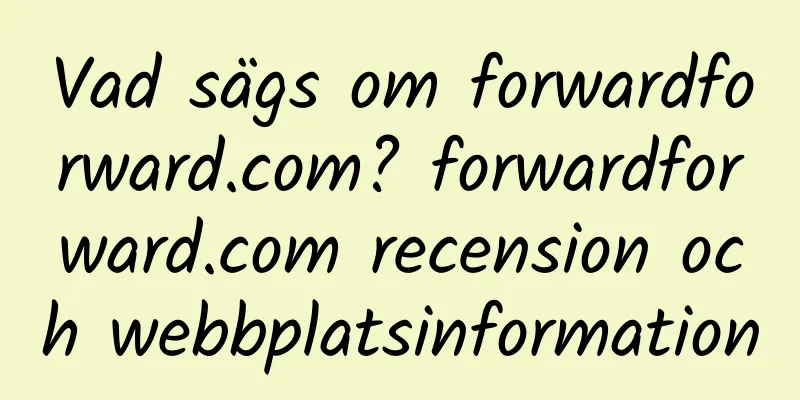 Vad sägs om forwardforward.com? forwardforward.com recension och webbplatsinformation