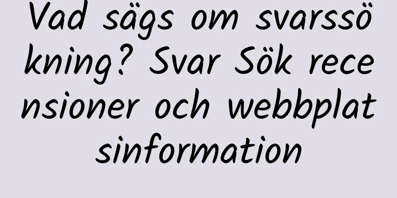 Vad sägs om svarssökning? Svar Sök recensioner och webbplatsinformation