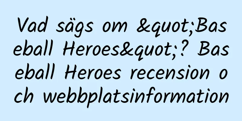 Vad sägs om "Baseball Heroes"? Baseball Heroes recension och webbplatsinformation