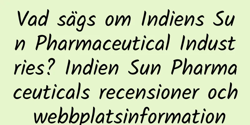 Vad sägs om Indiens Sun Pharmaceutical Industries? Indien Sun Pharmaceuticals recensioner och webbplatsinformation