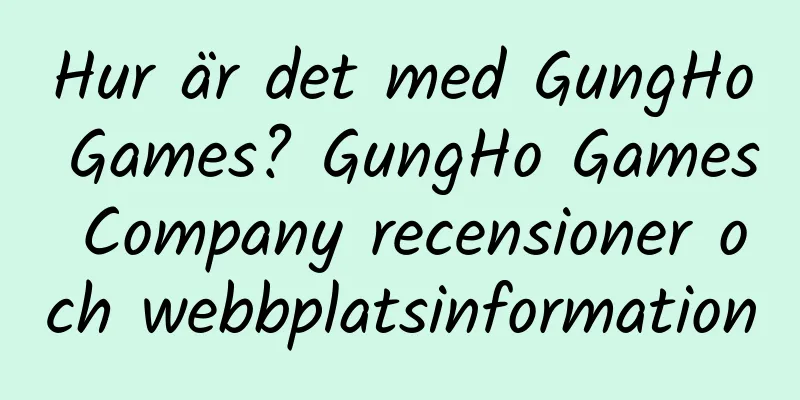 Hur är det med GungHo Games? GungHo Games Company recensioner och webbplatsinformation