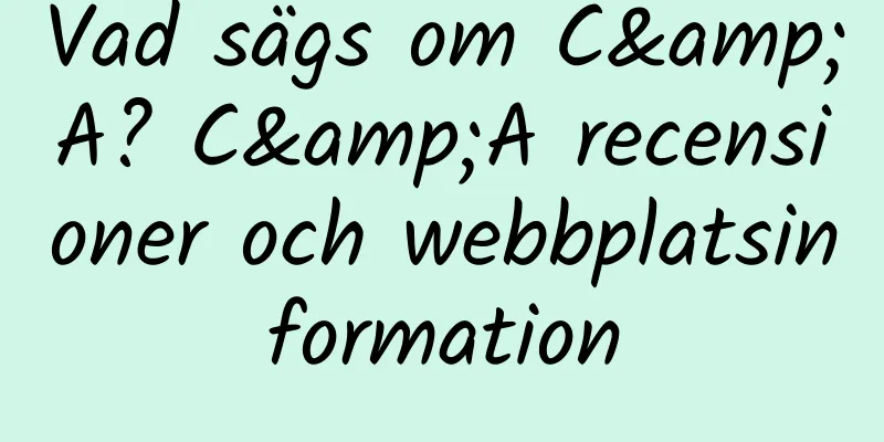 Vad sägs om C&A? C&A recensioner och webbplatsinformation