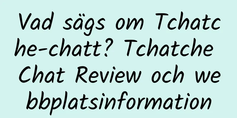 Vad sägs om Tchatche-chatt? Tchatche Chat Review och webbplatsinformation