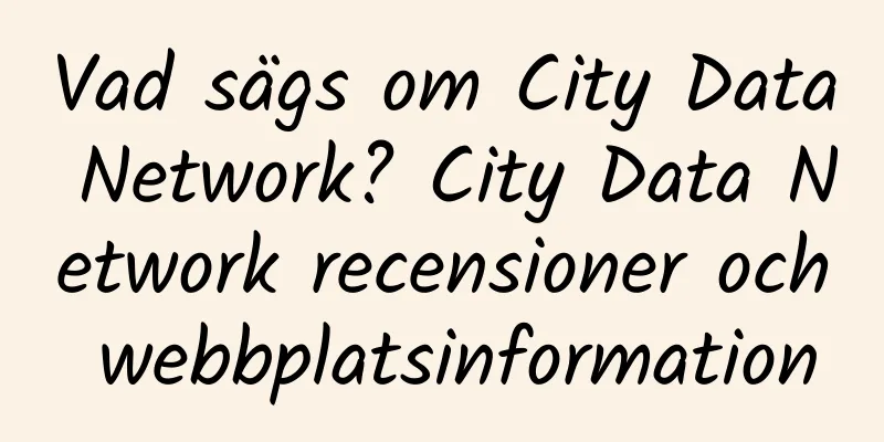 Vad sägs om City Data Network? City Data Network recensioner och webbplatsinformation