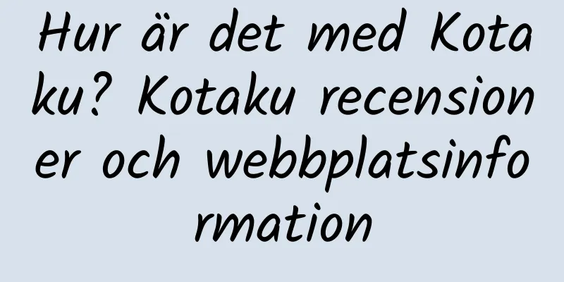 Hur är det med Kotaku? Kotaku recensioner och webbplatsinformation