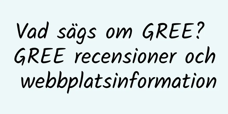 Vad sägs om GREE? GREE recensioner och webbplatsinformation