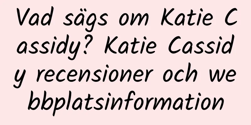 Vad sägs om Katie Cassidy? Katie Cassidy recensioner och webbplatsinformation