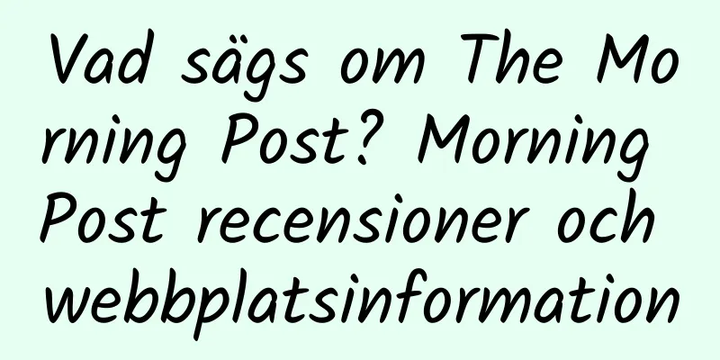 Vad sägs om The Morning Post? Morning Post recensioner och webbplatsinformation