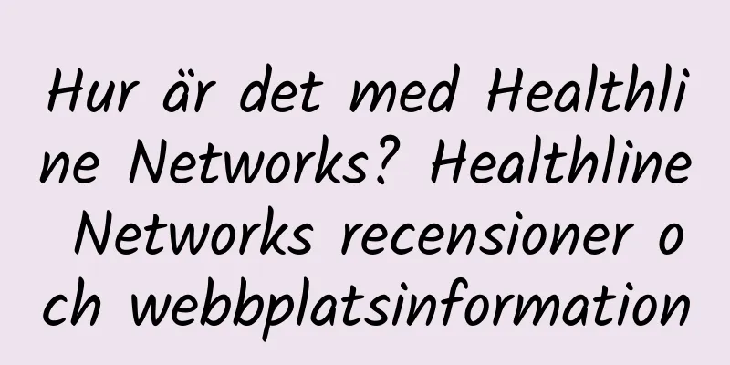 Hur är det med Healthline Networks? Healthline Networks recensioner och webbplatsinformation
