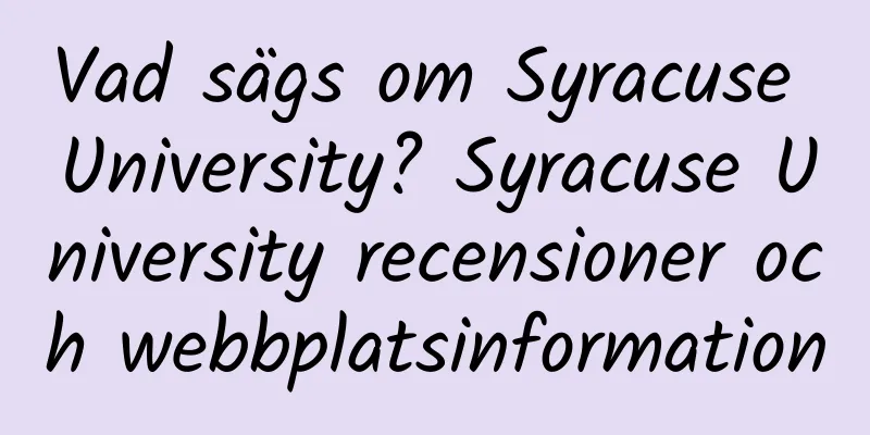 Vad sägs om Syracuse University? Syracuse University recensioner och webbplatsinformation