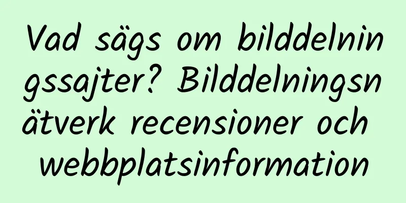 Vad sägs om bilddelningssajter? Bilddelningsnätverk recensioner och webbplatsinformation