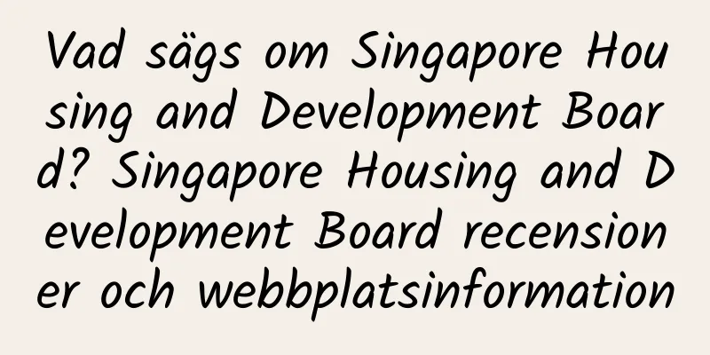 Vad sägs om Singapore Housing and Development Board? Singapore Housing and Development Board recensioner och webbplatsinformation