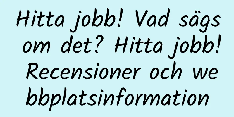 Hitta jobb! Vad sägs om det? Hitta jobb! Recensioner och webbplatsinformation