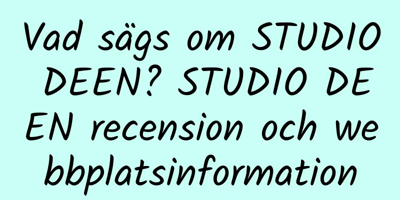 Vad sägs om STUDIO DEEN? STUDIO DEEN recension och webbplatsinformation
