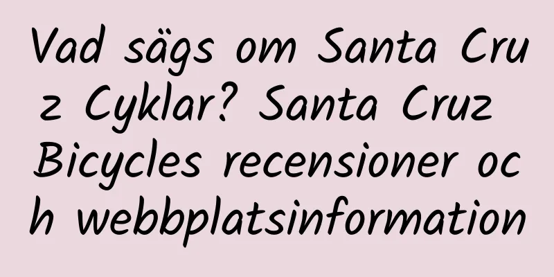 Vad sägs om Santa Cruz Cyklar? Santa Cruz Bicycles recensioner och webbplatsinformation